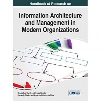 Handbook of research on information architecture and management in modern organizations hardcover
