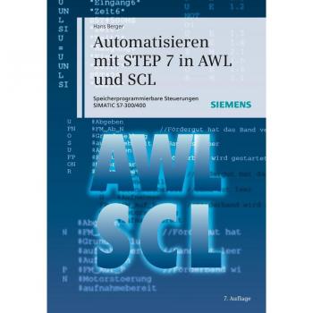 Automatisieren mit STEP 7 in AWL und SCL