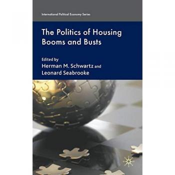 The Politics of Housing Booms and Busts, International Political Economy Series