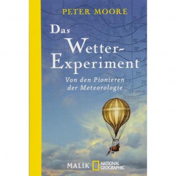 Peter Moore Das Wetter-Experiment: Von Den Pionieren Der Meteorologie