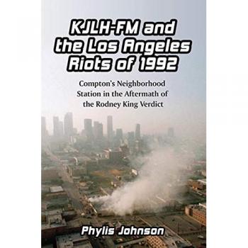 Kjlh-FM and the Los Angeles Riots of 1992: Compton's Neighborhood Station in the Aftermath of the Rodney King Verdict