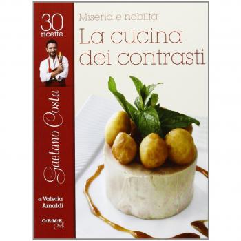 Miseria e nobiltÃ . Gaetano Costa, la cucina dei contrasti