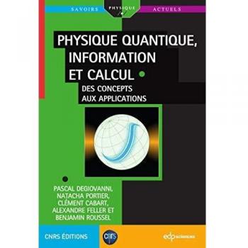 Physique quantique, information et calcul: Des concepts aux applications