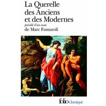 La Querelle Des Anciens Et Des Modernes Xviieme-Xviiieme Siecles Precede De Les Abeilles Et Les Araignees