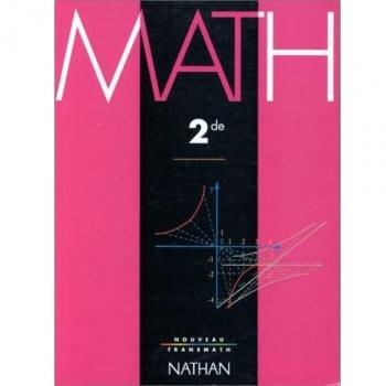 MATHEMATIQUES 2NDE. Programme 1995 (Transmath Secon)