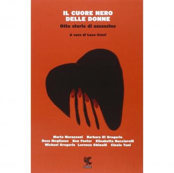 Il cuore nero delle donne. Otto storie di assassine