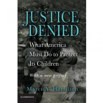 Justice Denied: What America Must Do to Protect its Children