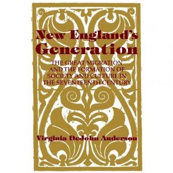 Cambridge University Press New England's Generation : The Great Migration and the Formation of Society and Culture in the Seventeenth Century
