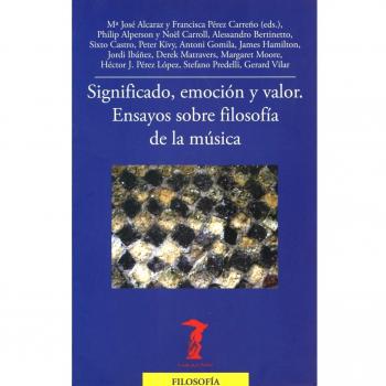 Significado, emoción y valor: Ensayos sobre filosofía de la música (Tapa blanda con solapas).
