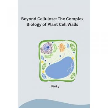 Beyond Cellulose: The Complex Biology of Plant Cell Walls