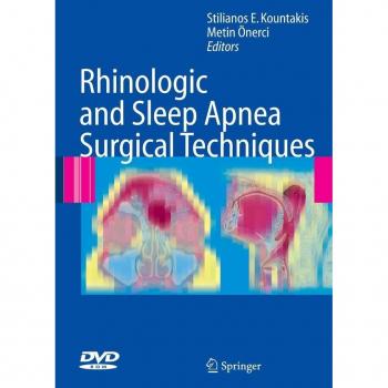 Rhinologic and Sleep Apnea Surgical Techniques