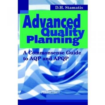 Advanced Quality Planning: A Commonsense Guide to AQP and APQP (Productivity's Shopfloor)