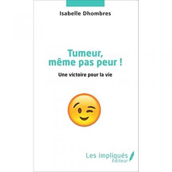 Tumeur même pas peur !