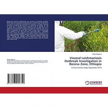 Visceral Leishmaniasis Outbreak Investigation in Borena Zone, Ethiopia: A Case Control study, September 2019