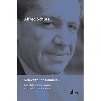 Relevanz und Handeln 2: Gesellschaftliches Wissen und politisches Handeln
