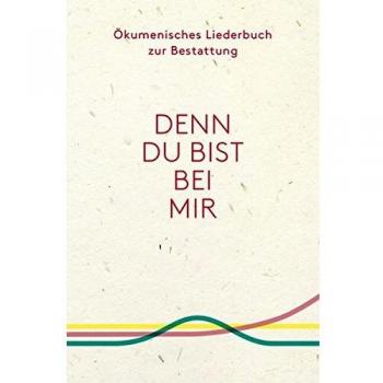 Denn du bist bei mir