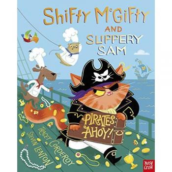 Tracey Corderoy Shifty McGifty and Slippery Sam: Pirates Ahoy!