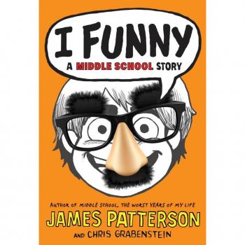 I Funny : A Middle School Story, by James Patterson
