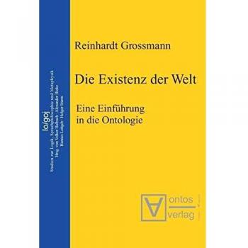 Die Existenz der Welt: Eine Einführung in die Ontologie