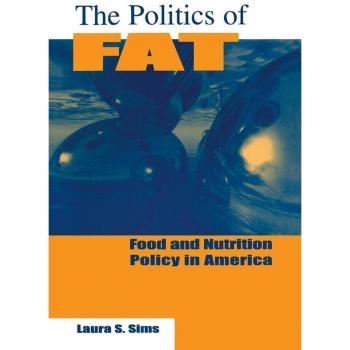 The Politics of Fat, Bureaucracies, Public Administration and Public Policy