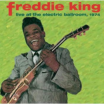 US Blues Occasion – Freddie King Live At The Electric Ballroom 1974