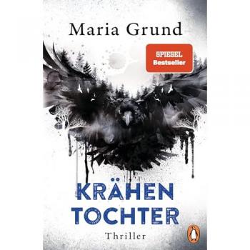 Krähentochter: Thriller. Nach „Fuchsmädchen“ und „Rotwild“ der neue eiskalte Thriller der schwedischen Bestsellerautorin (Die B