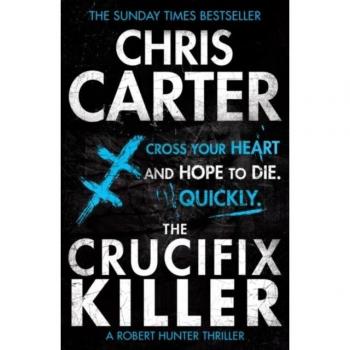The Crucifix Killer: A brilliant serial killer thriller, featuring the unstoppable Robert Hunter