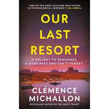 Our Last Resort : THE must-read psychological thriller from the bestselling author of The Quiet Tenant
