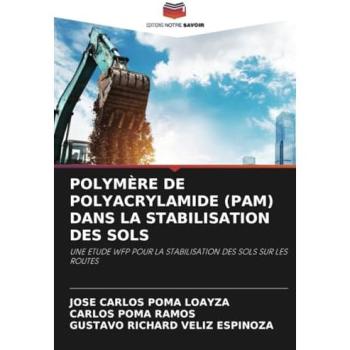 Poma Loayza, José Carlos: POLYMÈRE DE POLYACRYLAMIDE (PAM) DANS LA STABILISATION DES SOLS