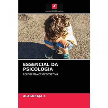 ESSENCIAL DA PSICOLOGIA: PERFORMANCE DESPORTIVA