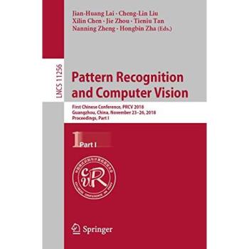 Pattern Recognition and Computer Vision: First Chinese Conference, PRCV 2018, Guangzhou, China, November 23-26, 2018, Proceedings, Part I