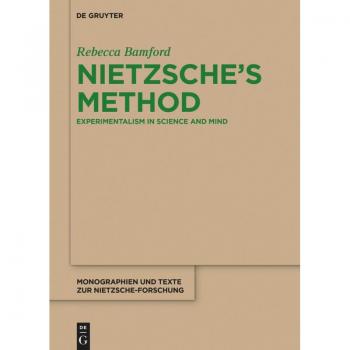 Nietzsche's Method: Experimentalism in Science and Mind