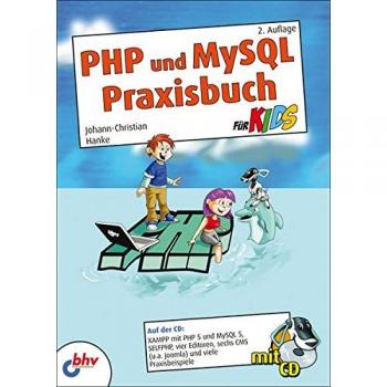 PHP und MySQL Praxisbuch für Kids: 2. Auflage (mitp für Kids)