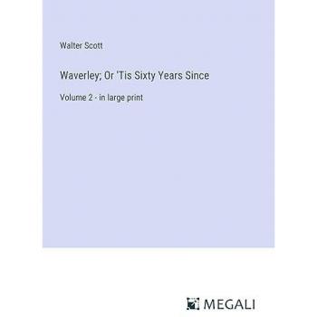Waverley; Or 'Tis Sixty Years Since: Volume 2