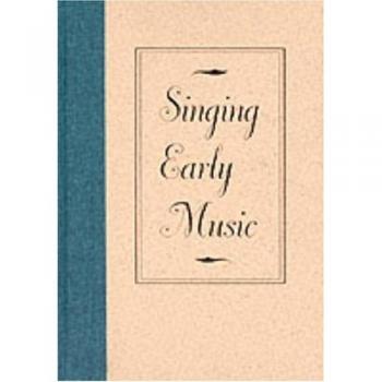 Singing Early Music: Pronounciation of European Languages in the Late Middle Ages and Renaissance