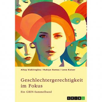 Geschlechtergerechtigkeit im Fokus. Eine Analyse von Frauenrechten in Führungspositionen Eherecht Sozialisationsprozessen und der Feminisierung von Wasserarmut in Afrika