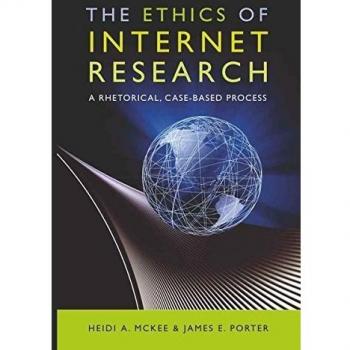 The Ethics of Internet Research: A Rhetorical, Case-Based Process