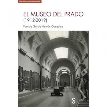 El Museo del Prado: (1912-2019) (Tapa blanda con solapas)