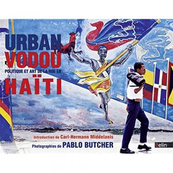 Urban Vodou : politique et art de la rue en Haïti