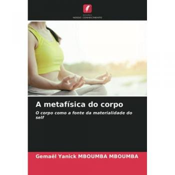 A metafísica do corpo: O corpo como a fonte da materialidade do self