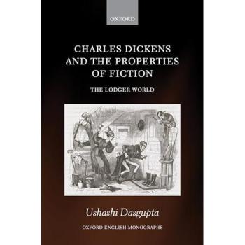 Charles Dickens and the Properties of Fiction
