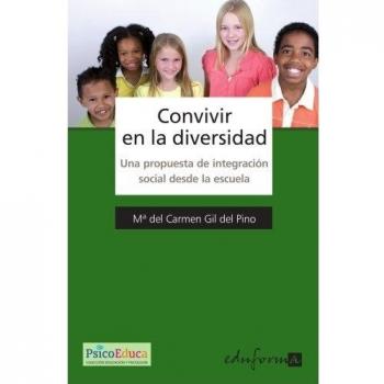 Convivir en la diversidad . Una propuesta de integración social desde la escuela.