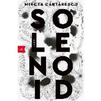 Mircea Cartarescu Solenoid: Roman