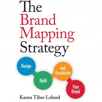 The Brand Mapping Strategy : Design, Build, and Accelerate Your Brand