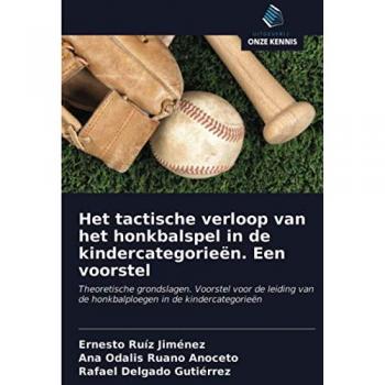 Het tactische verloop van het honkbalspel in de kindercategorieën. Een voorstel: Theoretische grondslagen. Voorstel voor de leiding van de honkbalploegen in de kindercategorieën