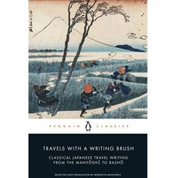 Travels with a Writing Brush: Classical Japanese Travel Writing from the Manyoshu to Basho