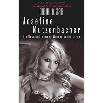 Josefine Mutzenbacher: Die Geschichte einer Wienerischen Dirne