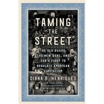 Taming the Street : The Old Guard, the New Deal, and FDR's Fight to Regulate American Capitalism