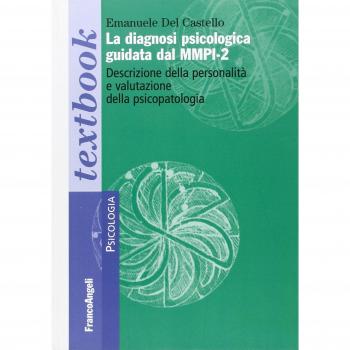 La diagnosi psicologica guidata dal MMPI-2. Descrizione della personalità e valutazione della psicopatologia