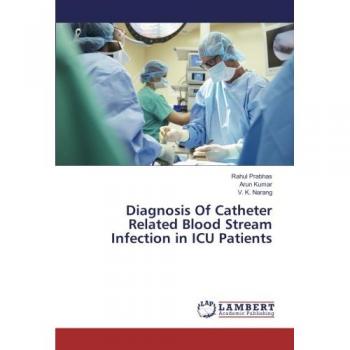 Prabhas, Rahul: Diagnosis Of Catheter Related Blood Stream Infection in ICU Patients